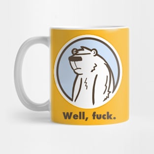 Well, fuck. Mug